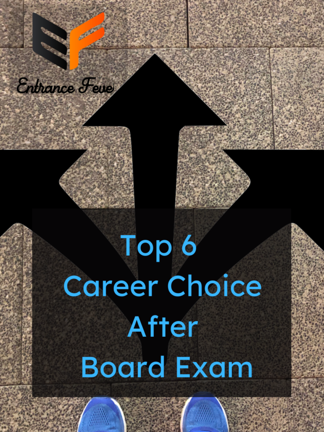 Top 6 Career Choice After Board Exam